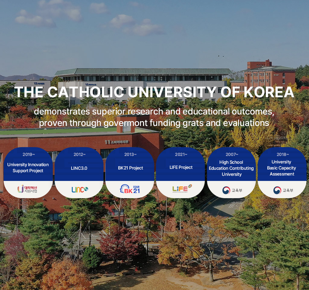 THE CATHOLIC UNIVERSITY OF KOREA demonstrates superior research and educational outcomes, proven through govermont funding grats and evaluations